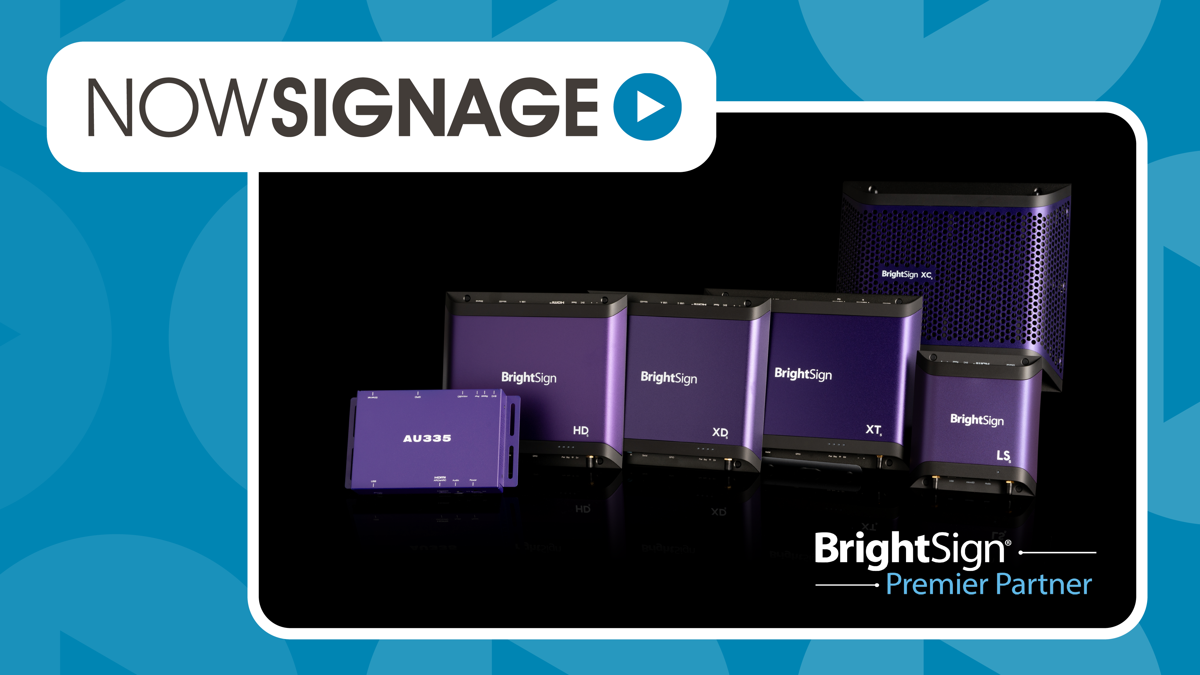 Bright Alliance Premier Partner, NowSignage, Launches Zero-Touch Provisioning on BrightSign